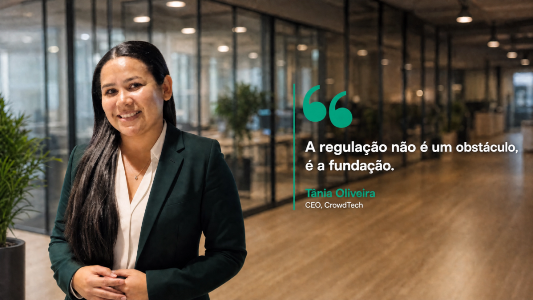 Regulação como fundação: como a tecnologia está escalando o crowdfunding no Brasil Tânia Oliveira, CEO da CrowdTech, startup brasileira de infraestrutura tecnológica para plataformas de crowdfunding reguladas pela CVM.