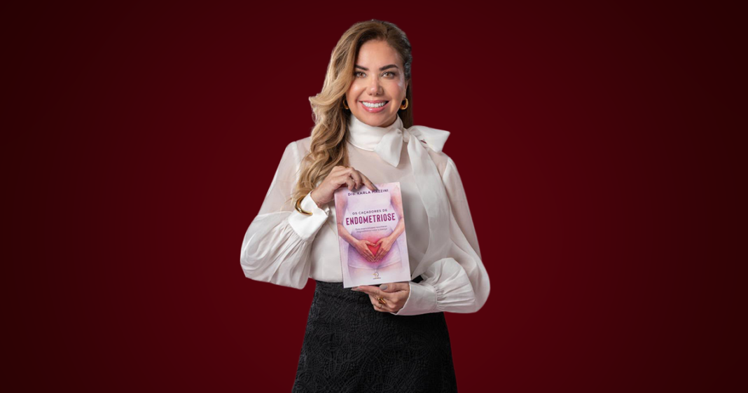 Dra. Karla Mazzini lança “Caçadores de Endometriose” e leva informação a milhares de mulheres Livro da Dra. Karla Mazzini mostra a importância de discutir e tratar a endometriose, porque dor nunca é algo normal.