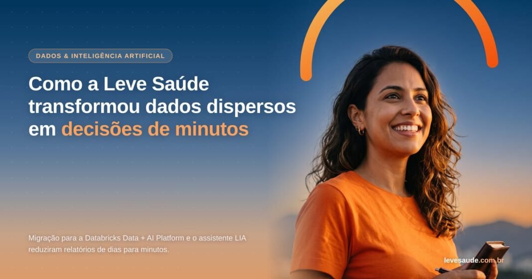Como a Leve Saúde transformou dados dispersos em decisões de minutos Capa Artigo